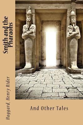 Smith and the Pharaohs: And Other Tales 1546506055 Book Cover