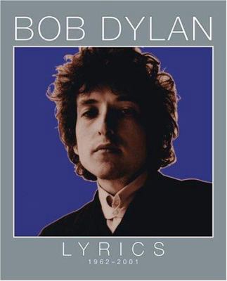 Bob Dylan - Lyrics: 1962-2001 0743228278 Book Cover