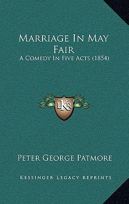 Marriage In May Fair: A Comedy In Five Acts (1854) 116662997X Book Cover