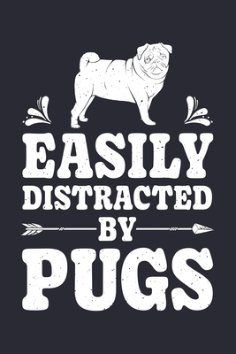 Easily Distracted By Pugs: Pug Lined Notebook, ... 1711875023 Book Cover