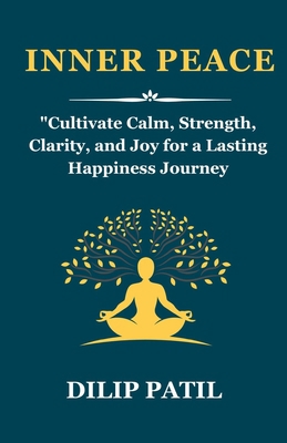 Inner Peace: Cultivate Calm, Strength, Clarity,...            Book Cover