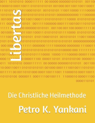 Libertas: Die Christliche Heilmethode [German] B0C91DKNYP Book Cover