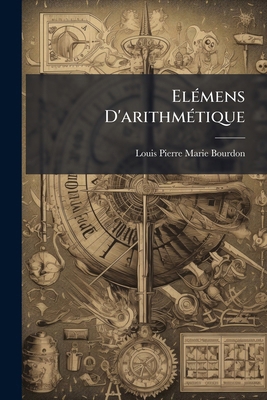 Elémens D'arithmétique [French] 1246188821 Book Cover