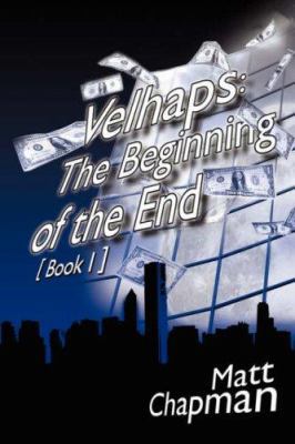 Velhaps: The Beginning of the End: Book 1 1425965296 Book Cover