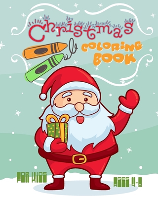 Christmas Coloring Book For Kids Ages 4-8: Fun ... 1696859220 Book Cover