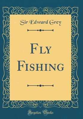Fly Fishing (Classic Reprint) 152824754X Book Cover