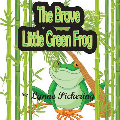 The Brave Little Green Frog 1093798939 Book Cover