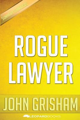 Paperback Rogue Lawyer : Summary and Analysis Book