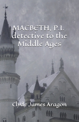 Macbeth, P.I.: detective to the Middle Ages B095G5JWKF Book Cover