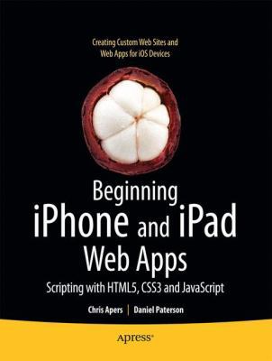 Beginning iPhone and iPad Web Apps: Scripting w... 1430230452 Book Cover
