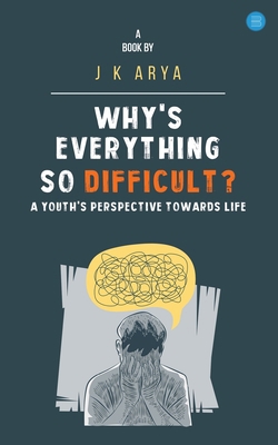 Why's everything so difficult? A youth's Perspe... B0F67BD3QP Book Cover