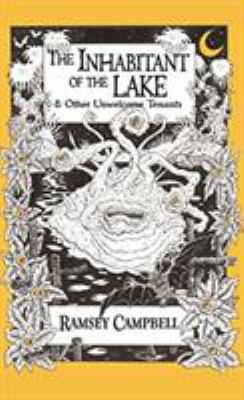 The Inhabitant of the Lake & Other Unwelcome Te... 1786363224 Book Cover