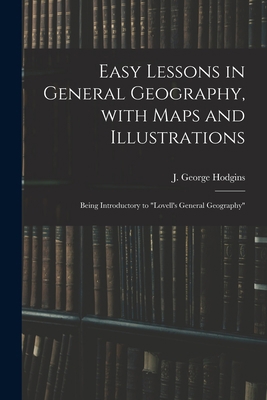 Easy Lessons in General Geography, With Maps an... 1013588908 Book Cover