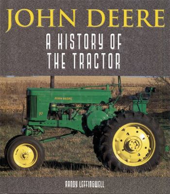John Deere: A History of The Tractor B0018NH0SS Book Cover