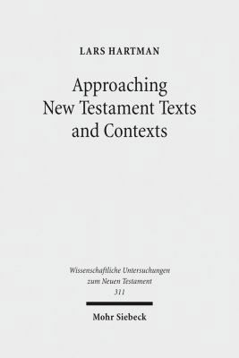 Approaching New Testament Texts and Contexts: C... 3161523199 Book Cover