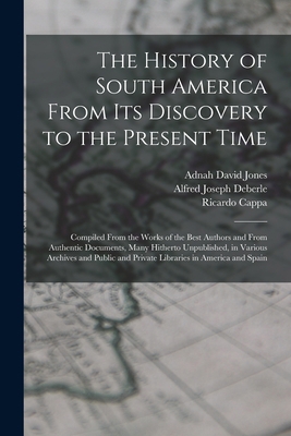 The History of South America From Its Discovery... 1017406847 Book Cover