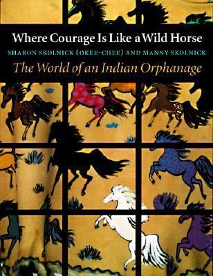 Where Courage Is Like a Wild Horse the W 032954263X Book Cover