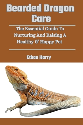 Bearded Dragon Care: The Essential Guide To Nur... B0D5WJLM9B Book Cover