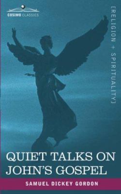 Quiet Talks on John's Gospel 160206055X Book Cover