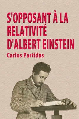 S'Opposant À La Relativité d'Albert Einstein [French] 1086884590 Book Cover