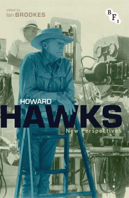 Howard Hawks: New Perspectives 1844575411 Book Cover