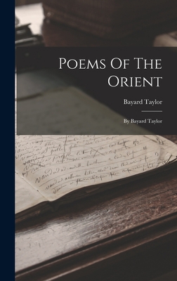 Poems Of The Orient: By Bayard Taylor 1018716424 Book Cover