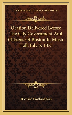 Oration Delivered Before The City Government An... 116873973X Book Cover