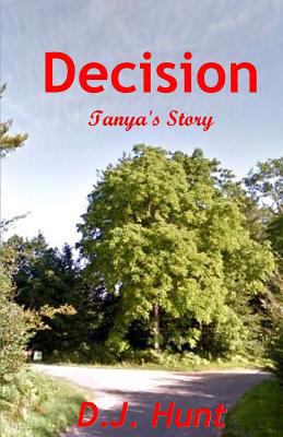 Decision: Tanya's Story 1534779841 Book Cover