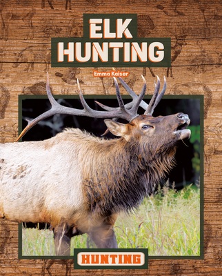 Elk Hunting 1098299019 Book Cover