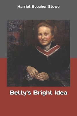 Betty's Bright Idea 169637782X Book Cover