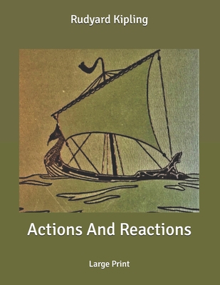 Actions And Reactions: Large Print B085HK5NZ8 Book Cover