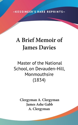 A Brief Memoir of James Davies: Master of the N... 1161853448 Book Cover