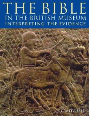 The Bible in the British Museum: Interpreting t... 0714111554 Book Cover