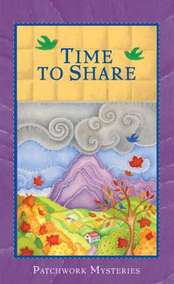 Time To Share (Patchwork Mysteries, 2) [Large Print] 1410440613 Book Cover