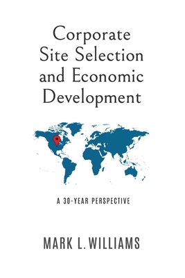 Corporate Site Selection and Economic Developme... B095GNLVCL Book Cover