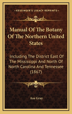 Manual Of The Botany Of The Northern United Sta... 1169137466 Book Cover