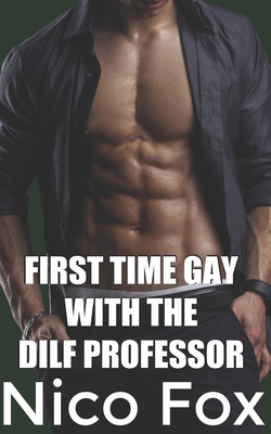 First Time Gay with the DILF Professor B08DSWYJM9 Book Cover