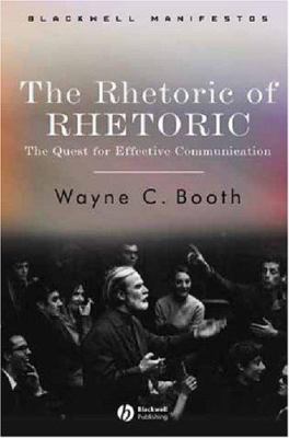 The Rhetoric of Rhetoric: The Quest for Effecti... 1405112360 Book Cover