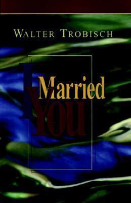 I Married You 0966396669 Book Cover