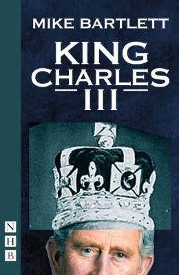 King Charles III: West End Edition 1848424418 Book Cover