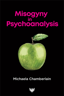 Misogyny in Psychoanalysis 1912691396 Book Cover