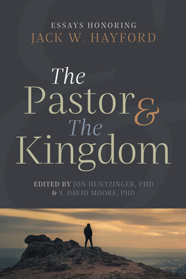 The Pastor and the Kingdom: Essays Honoring Jac... 1945529377 Book Cover