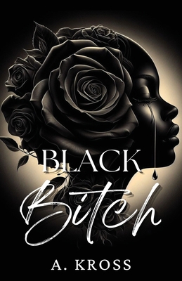 Black Bitch B0D7QWXCT9 Book Cover
