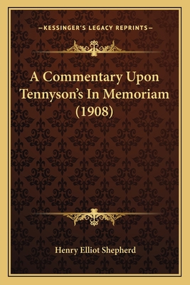 A Commentary Upon Tennyson's In Memoriam (1908) 1164520717 Book Cover