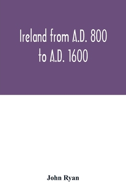 Ireland from A.D. 800 to A.D. 1600 935401643X Book Cover
