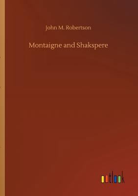 Montaigne and Shakspere 373267939X Book Cover