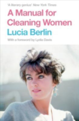 A Manual for Cleaning Women: Selected Stories 1447294890 Book Cover