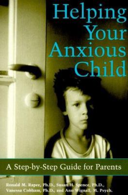 Helping Your Anxious Child: A Step-By-Step Guid... 1572241918 Book Cover