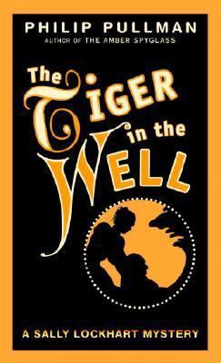 The Tiger in the Well: A Sally Lockhart Mystery B0073AKJL0 Book Cover