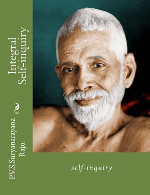 Integral Self-inquiry: self-inquiry 1479107360 Book Cover